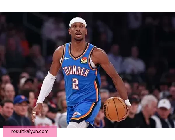 亚历山大连续134场20+助雷霆三杀公牛 华莱士21分威廉姆斯18+8展现全能